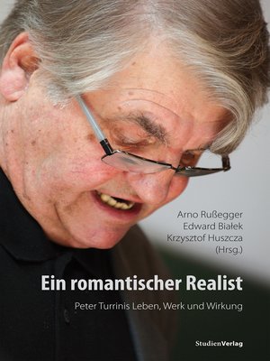 cover image of Ein romantischer Realist – Peter Turrinis Leben, Werk und Wirkung